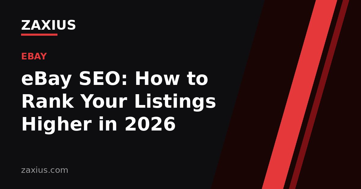 eBay SEO: How to Rank Your Listings Higher in 2026 — ZAXIUS guide
